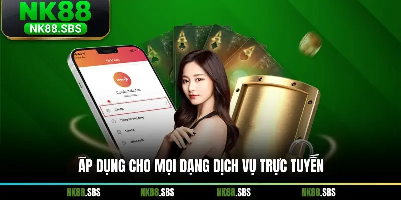 Áp dụng cho mọi dạng dịch vụ trực tuyến Áp dụng cho mọi dạng dịch vụ trực tuyến
