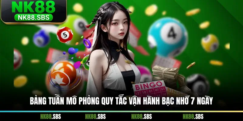 Bảng tuần mô phỏng quy tắc vận hành bạc nhớ 7 ngày