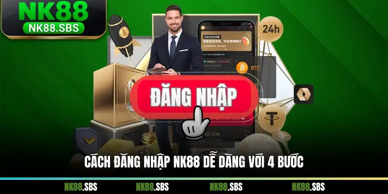 Cách đăng nhập NK88 dễ dàng với 4 bước Cách đăng nhập NK88 dễ dàng với 4 bước