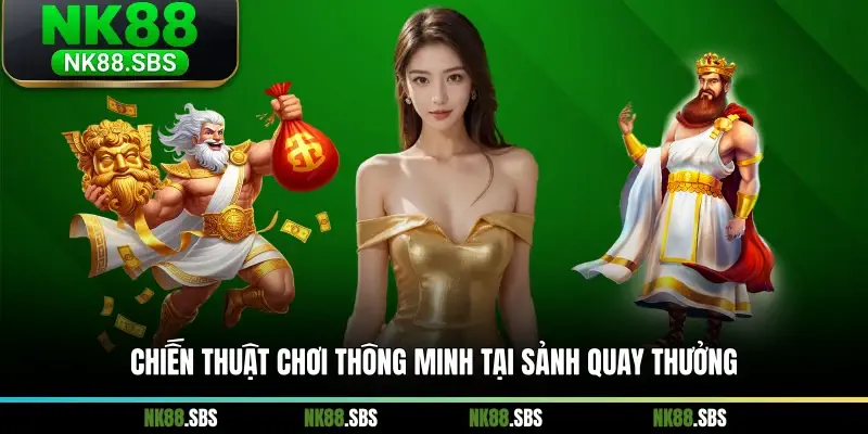 Chiến thuật chơi thông minh tại sảnh quay thưởng Chiến thuật chơi thông minh tại sảnh quay thưởng