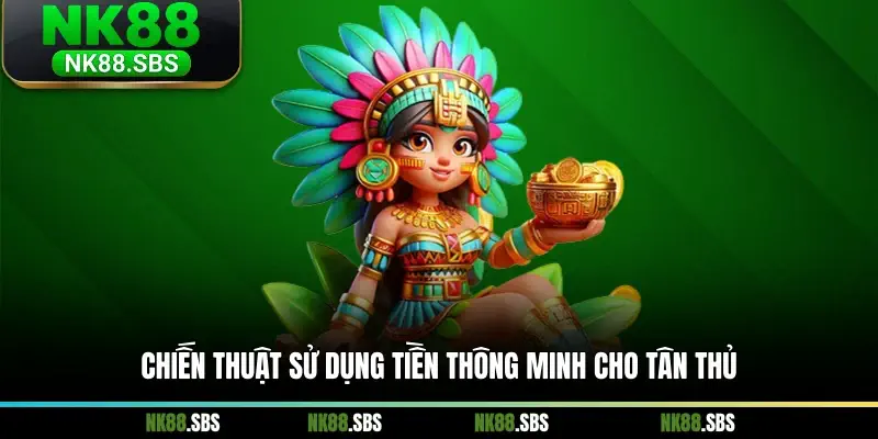 Chiến thuật sử dụng tiền thông minh cho tân thủ Chiến thuật sử dụng tiền thông minh cho tân thủ