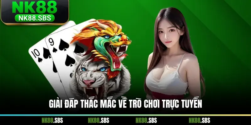 Giải đáp thắc mắc về trò chơi trực tuyến