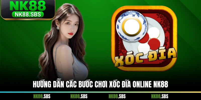 Hướng dẫn các bước chơi xóc đĩa online NK88