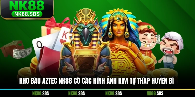 Kho Báu Aztec NK88 có các hình ảnh kim tự tháp huyền bí Kho Báu Aztec NK88 có các hình ảnh kim tự tháp huyền bí