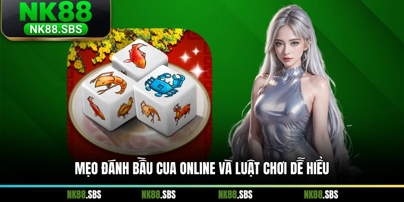 Mẹo đánh bầu cua online và luật chơi dễ hiểu