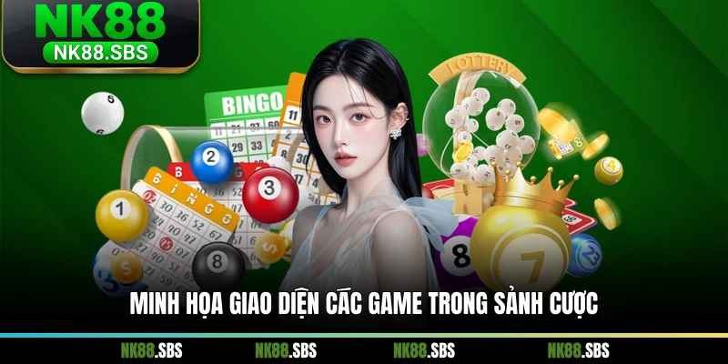 Minh họa giao diện các game trong sảnh cược