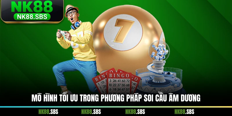 Mô hình tối ưu trong phương pháp soi cầu âm dương