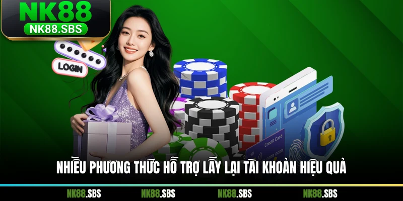Nhiều phương thức hỗ trợ lấy lại tài khoản hiệu quả Nhiều phương thức hỗ trợ lấy lại tài khoản hiệu quả