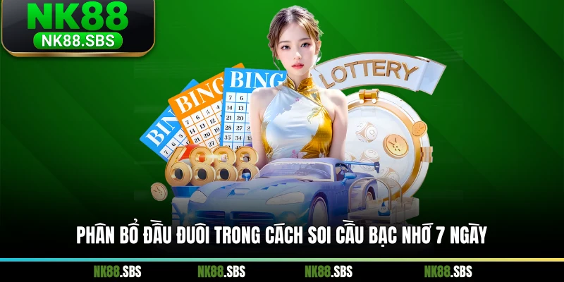 Phân bổ đầu đuôi trong cách soi cầu bạc nhớ 7 ngày