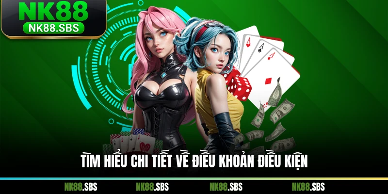 Tìm hiểu chi tiết về điều khoản điều kiện Tìm hiểu chi tiết về điều khoản điều kiện